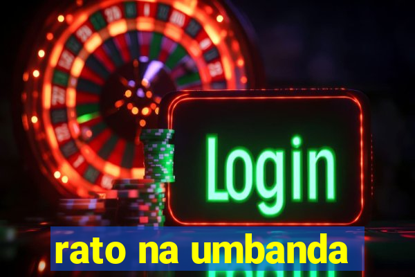 rato na umbanda